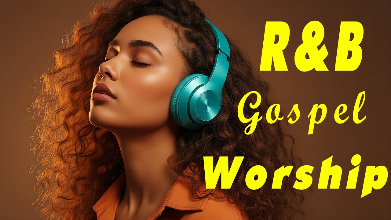 Soulful R&B Gospel Worship 2025 🎧 Christian Praise Music for Healing & Peace