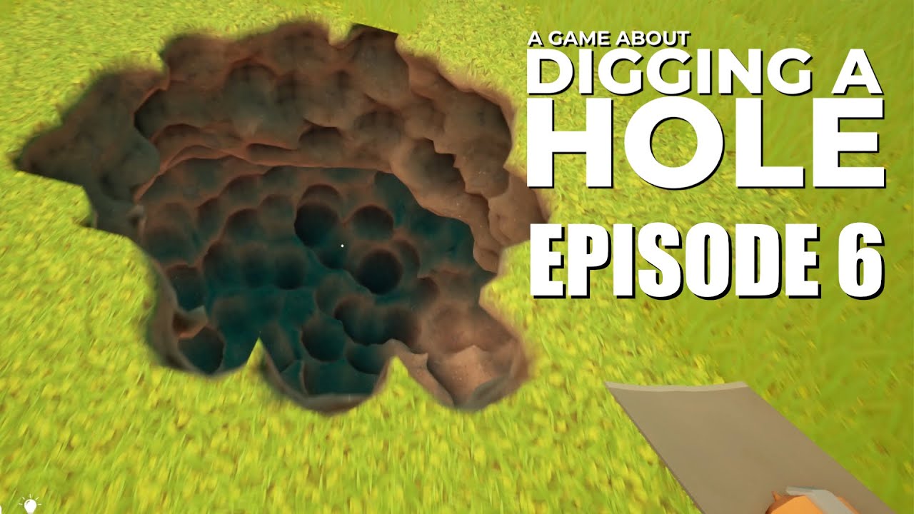 A Game About Digging A Hole | Episode 6 | No Commentary