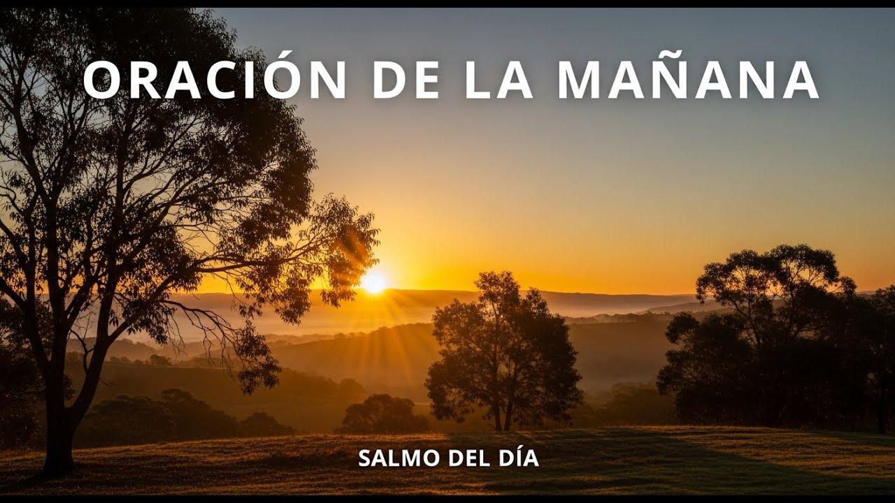 Oración de la mañana de hoy, domingo 22 de febrero – Salmo 139