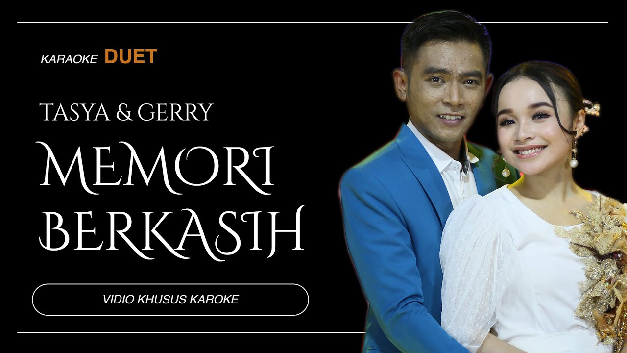 KARAOKE DUET - MEMORI BERKASIH - GERRY MAHESA ft TASYA ROSMALA