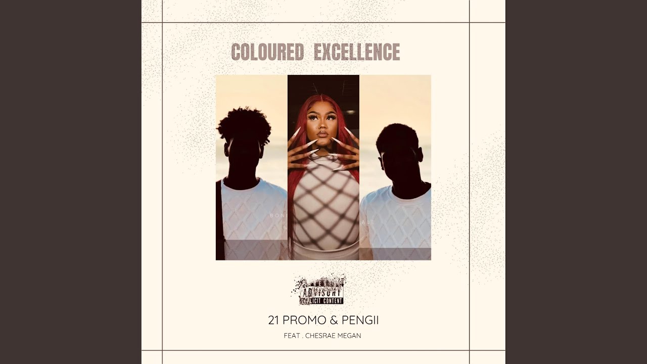 Coloured Excellence (feat. Chesrae megan)