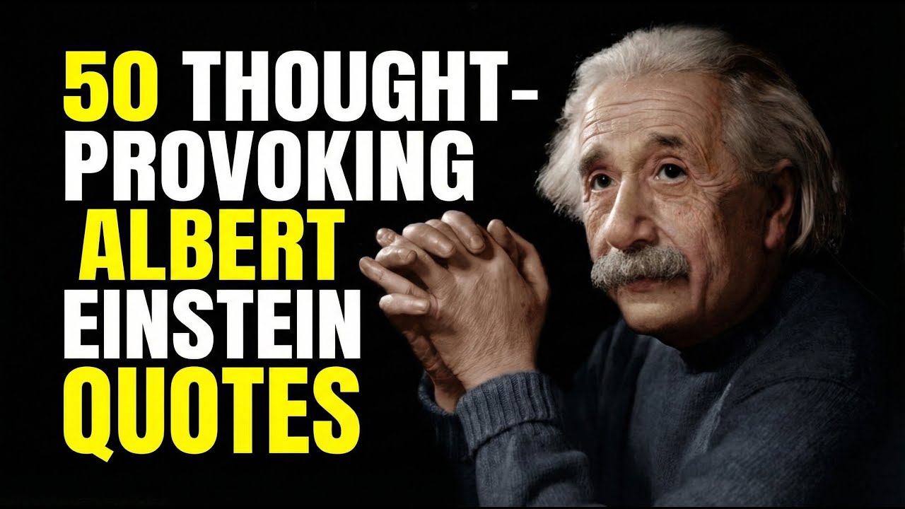50 Thought-Provoking Albert Einstein Quotes
