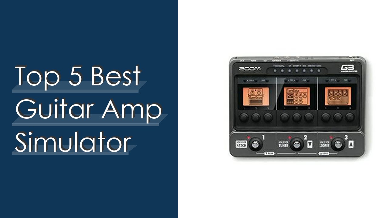 Top #5 Best Guitar Amp Simulator Based On User Rating