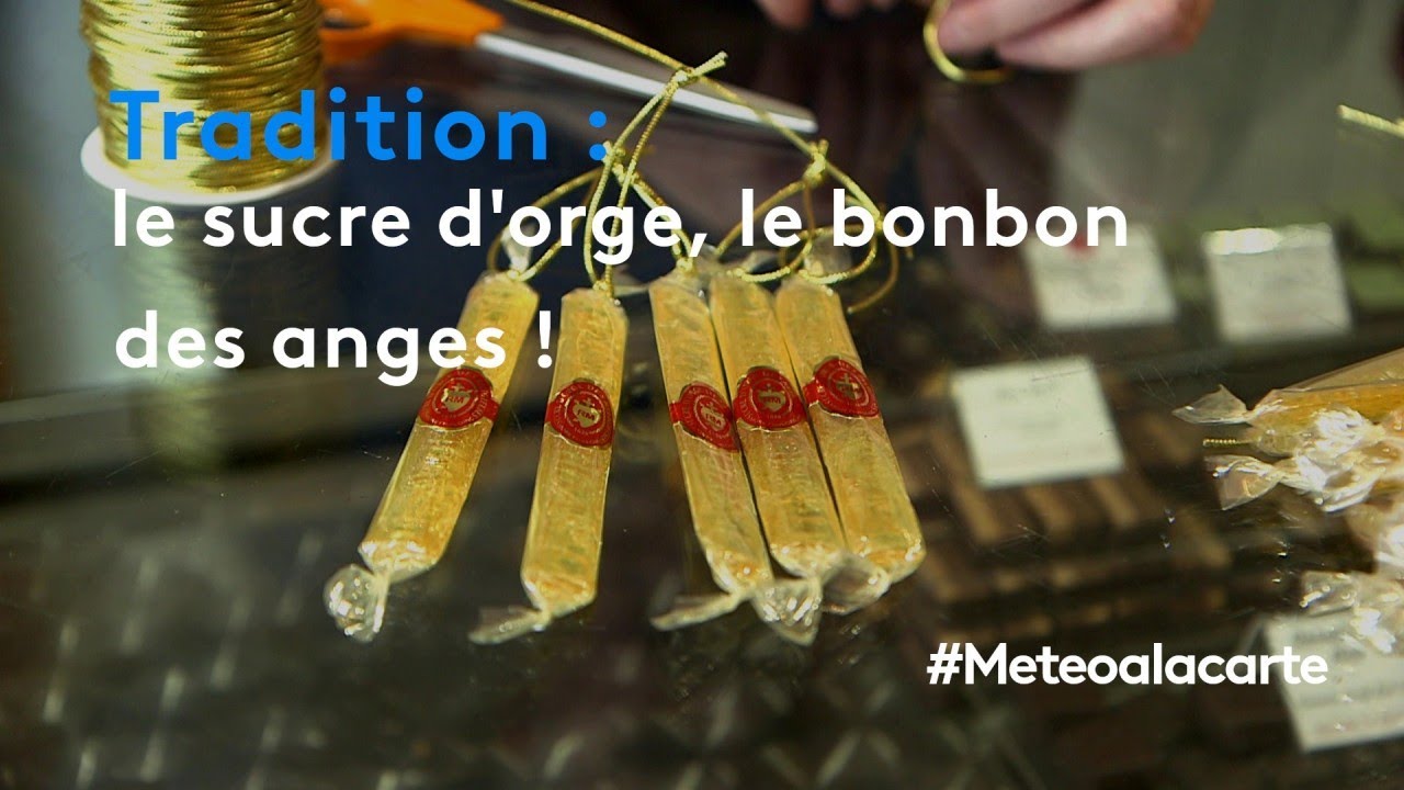 Le sucre d'orge, le bonbon des anges ! - Météo à la carte