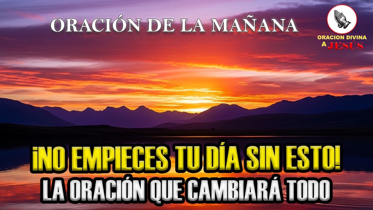 Oración de la Mañana | Ganas de Amarte Cada Vez Más | Bendición Diaria | Salmo 1:1-3