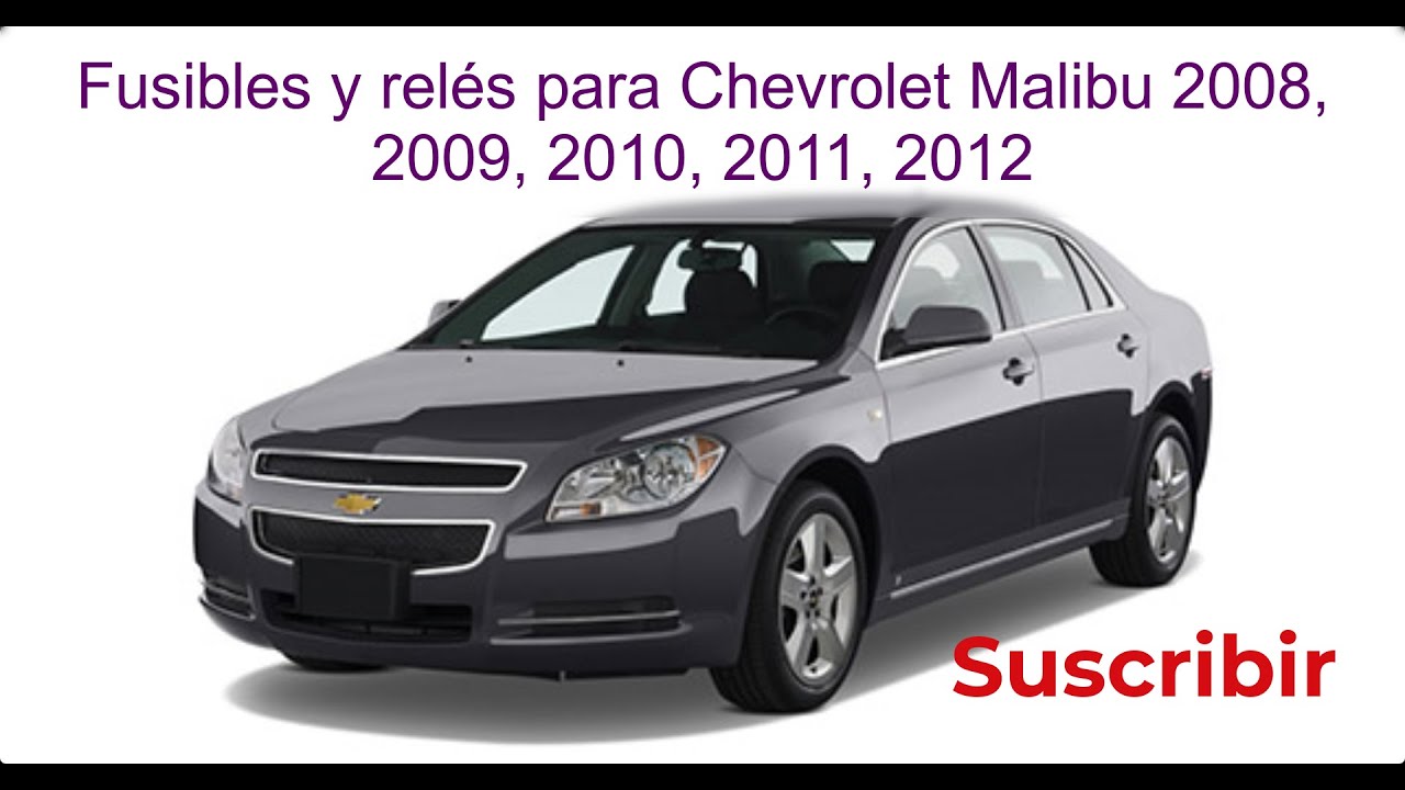 Fusibles y relés para Chevrolet Malibu / 2008 / 2009 / 2010 / 2011 / 2012.