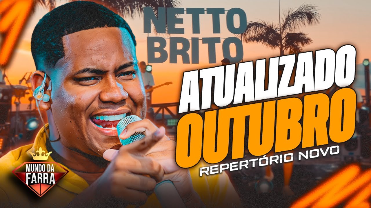 NETTO BRITO OUTUBRO 2025 - REPERT&Oacute;RIO ATUALIZADO - M&Uacute;SICAS NOVAS - NETTO BRITO 2025