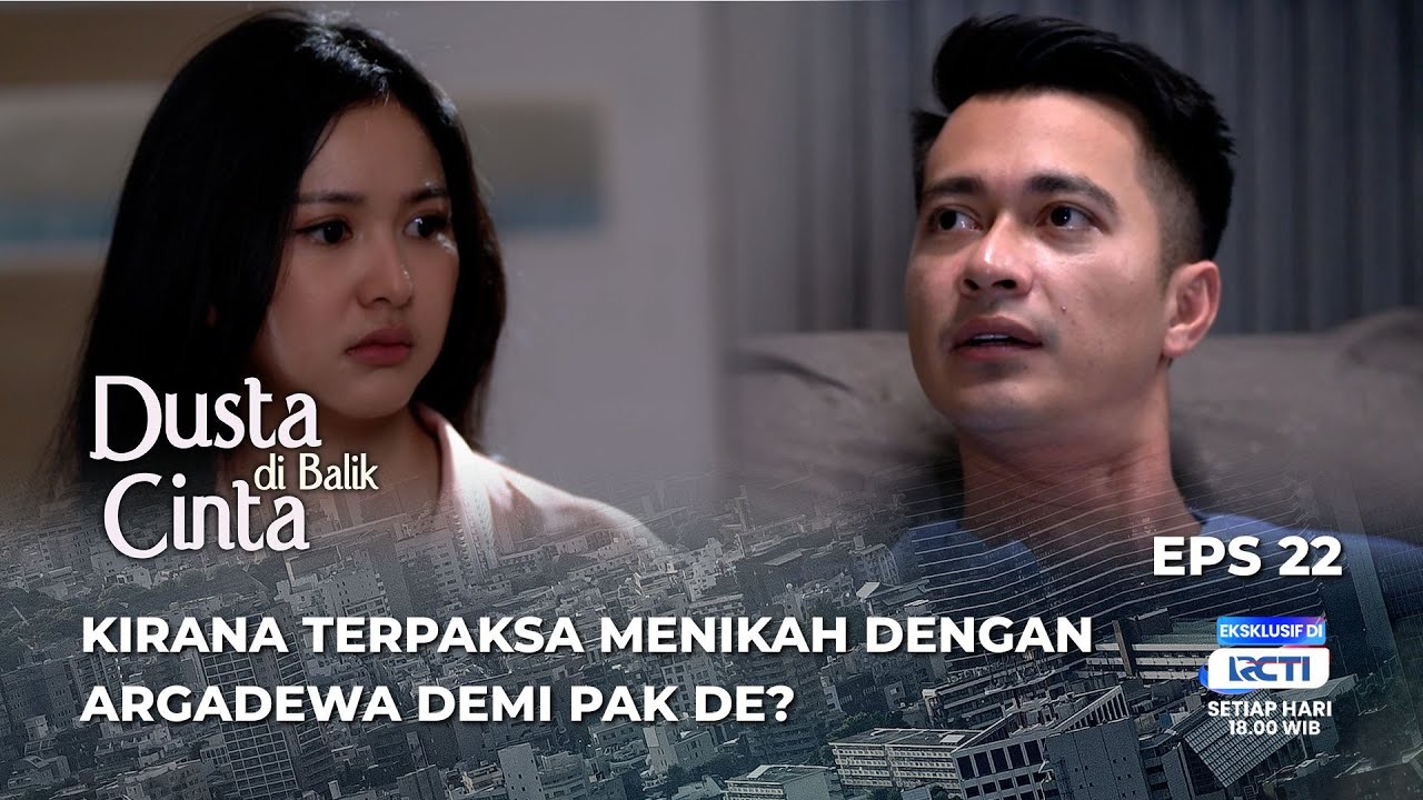 KIRANA RELA MELAKUKAN APAPUN DEMI PAK DE TIDAK DIPENJARA‼️ - DUSTA DIBALIK CINTA EPS 22
