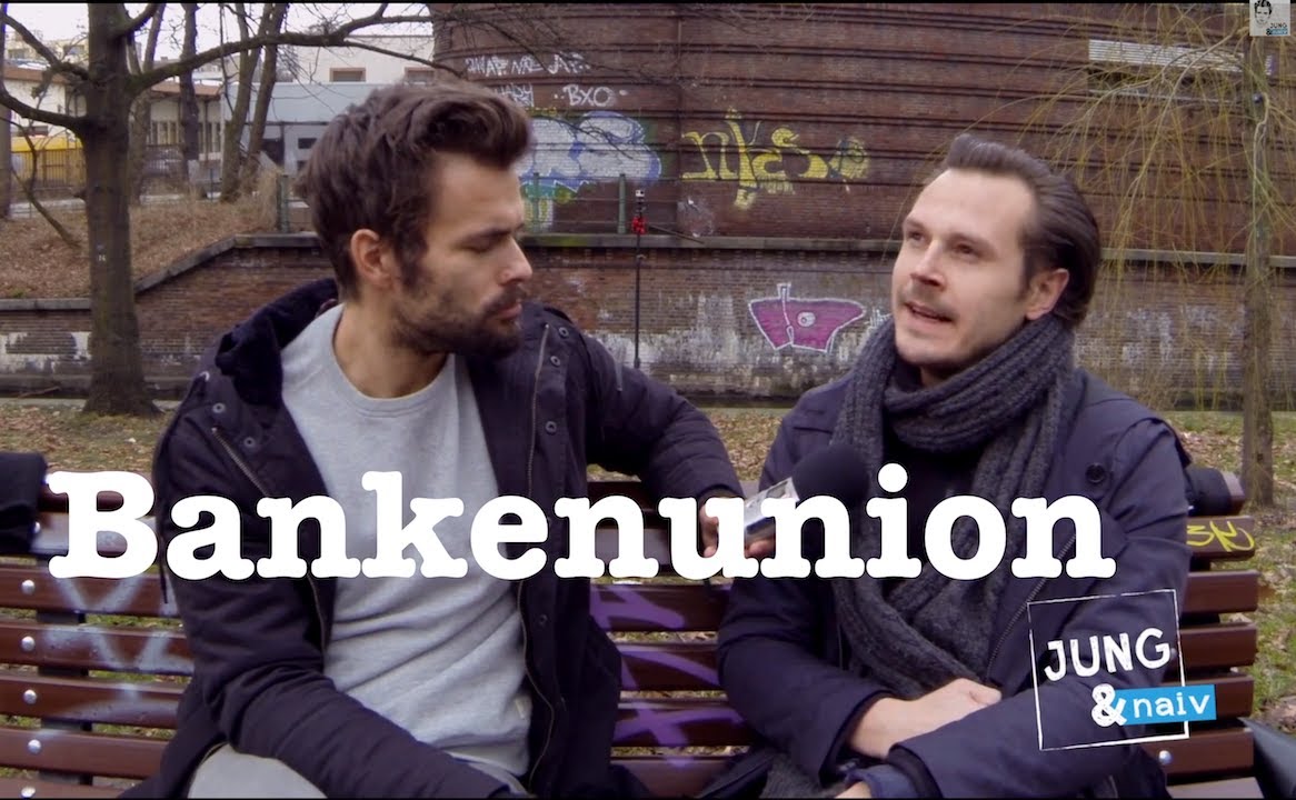 Bankenunion - Jung & Naiv: Folge 107