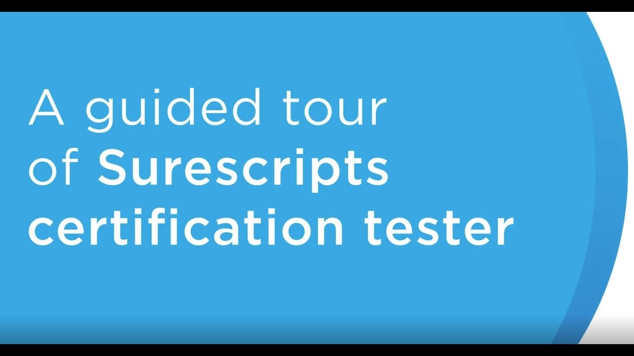 Surescripts Certification Tester Guided Tour