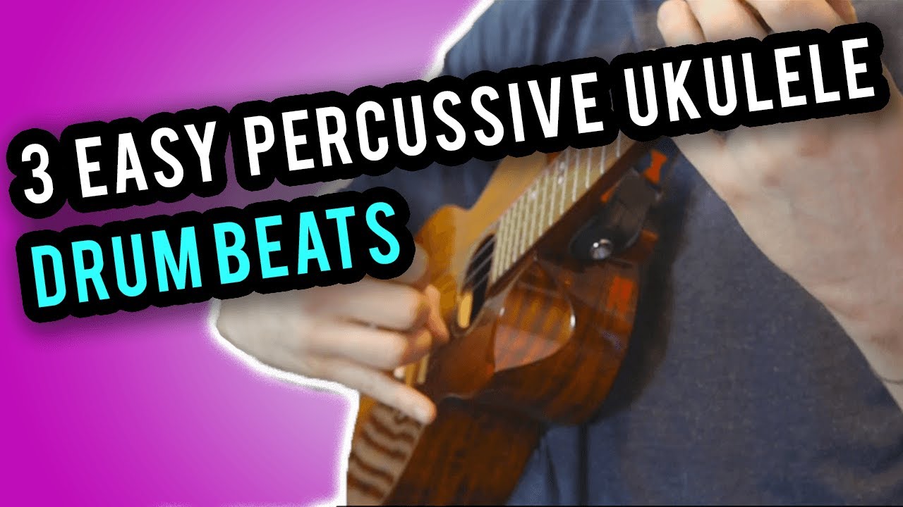 How To Play 3 Easy Percussive Ukulele Beats | Tutorial