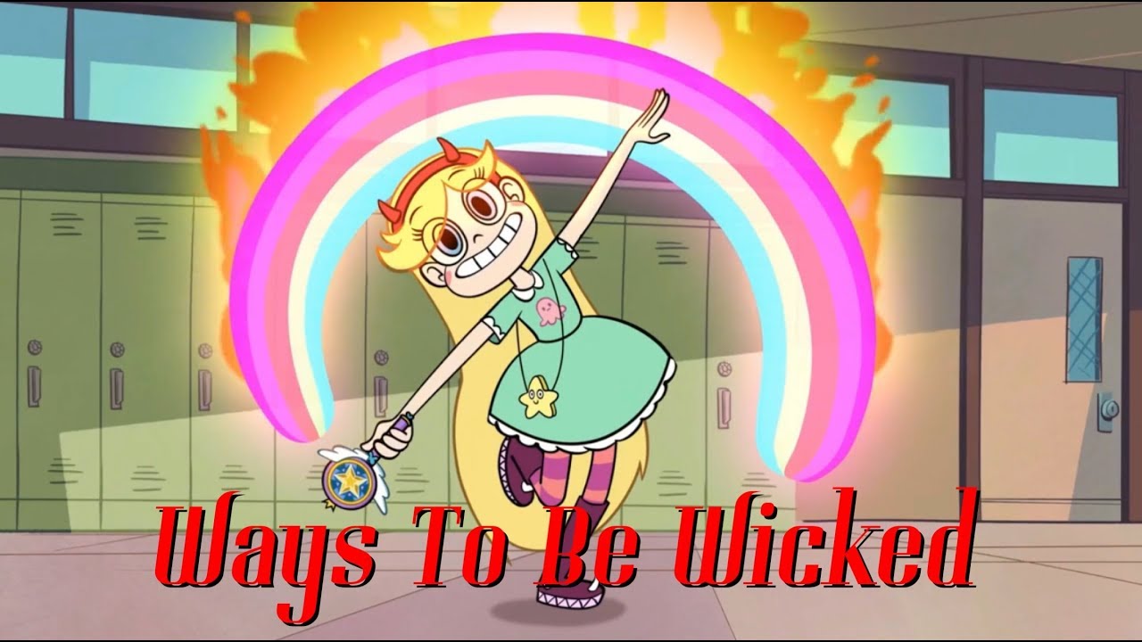 Star vs The Forces of Evil - Ways To Be Wicked - Descendants 2 AMV (REQUESTED VID)