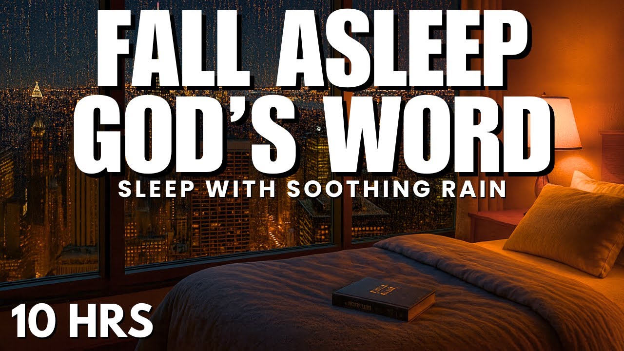 Play These Peaceful BIBLE VERSES with Rain All Night | Experience God’s Presence (10 Hrs)