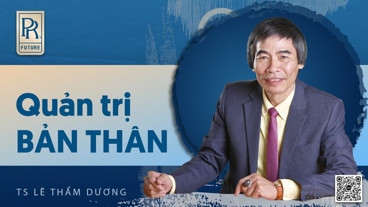 QUẢN TRỊ BẢN THÂN | TS LÊ THẨM DƯƠNG MỚI NHẤT NĂM 2022