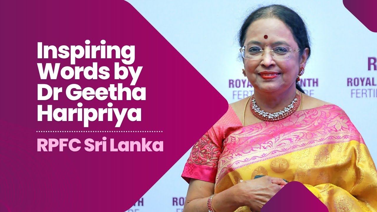 Dr Geetha Haripriya | Inspiring Address at the Launch of Royal Prashanth Fertility Centre, Sri Lanka