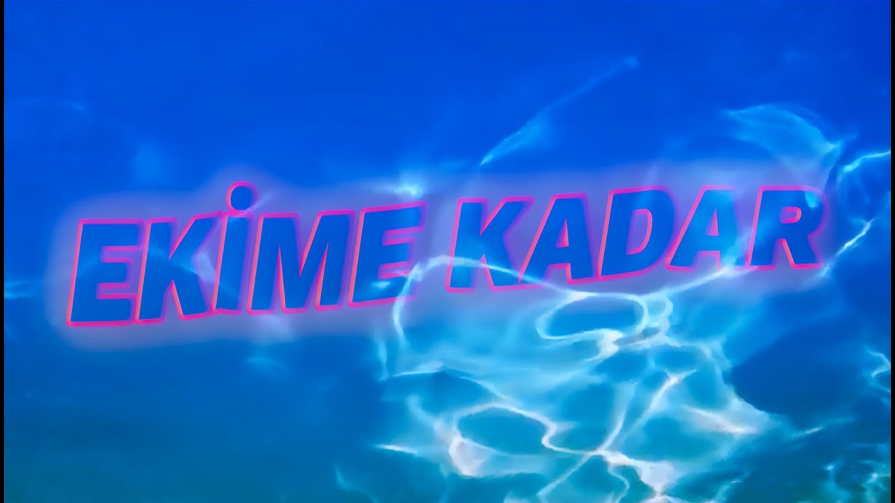EKİME KADAR intro