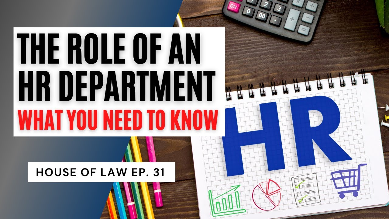 What is the Role of an HR Department? - House of Law Ep. 31