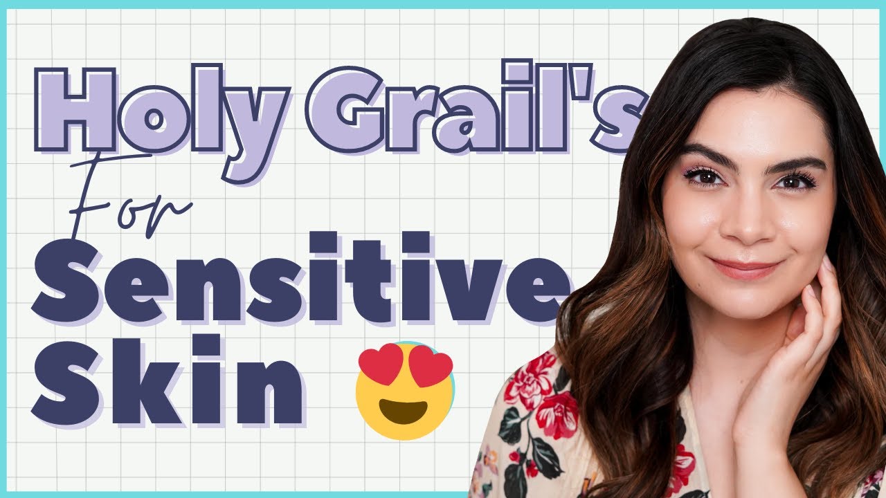 My Holy Grail Products for Sensitive Skin!