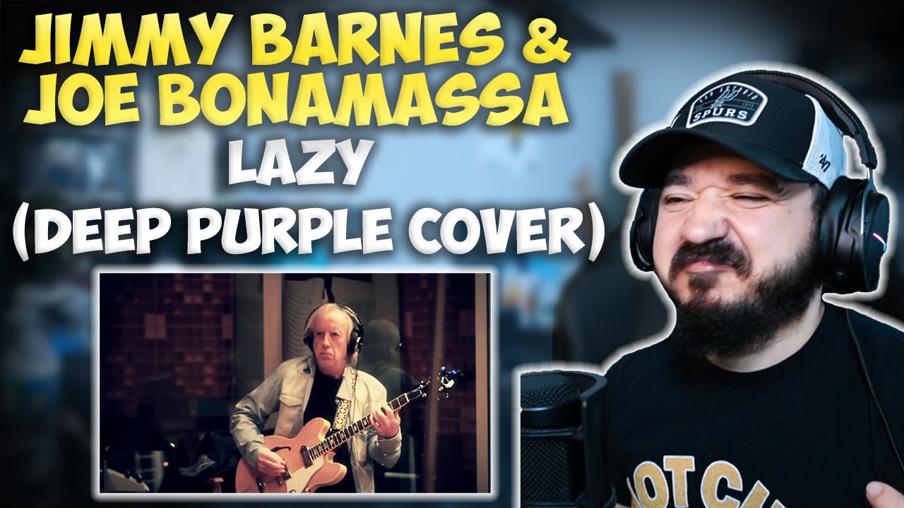JIMMY BARNES & JOE BONAMASSA - Lazy (Deep Purple Tribute) | FIRST TIME HEARING REACTION