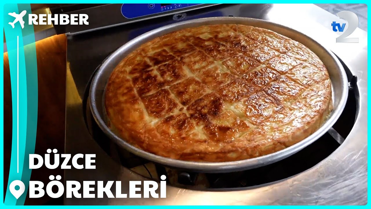 Rehber | Düzce'de Birbirinden Lezzetli Börek Çeşitleri
