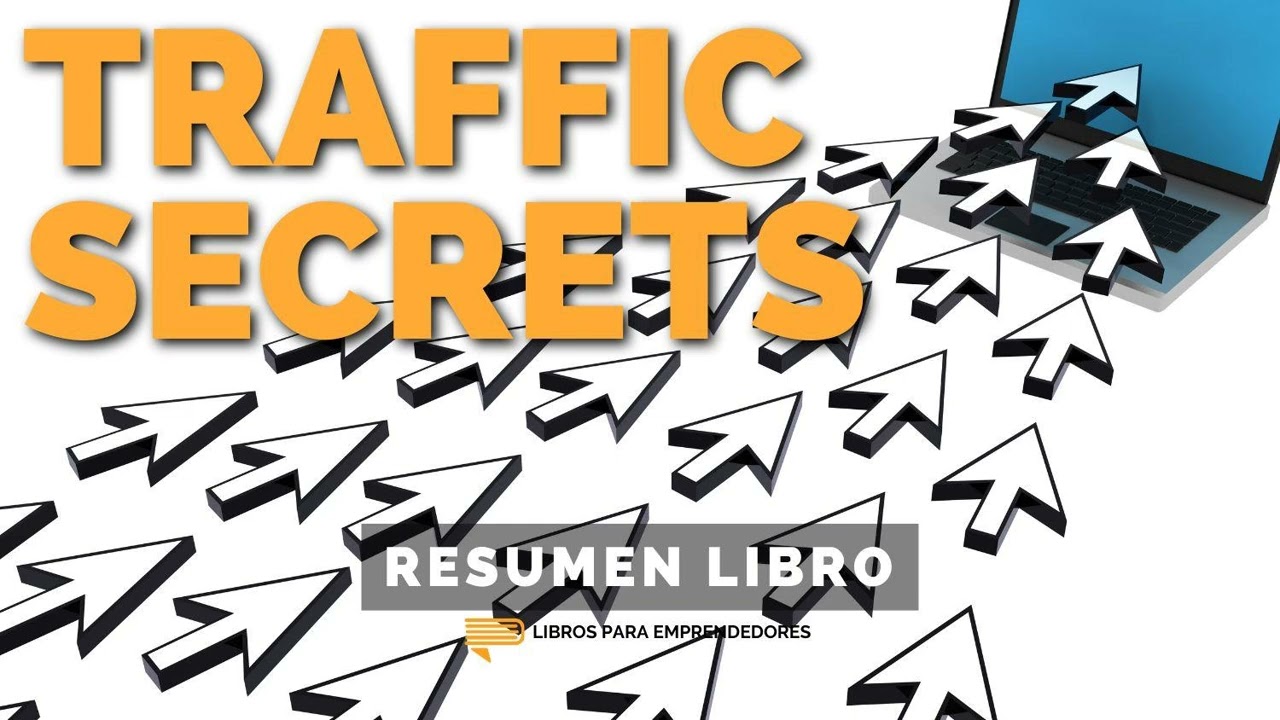 📖 Traffic Secrets: Secretos del Tr&aacute;fico - Un Resumen de Libros para Emprendedores