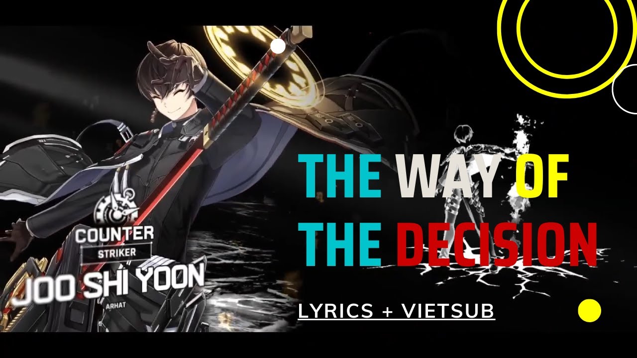 [Lyrics + Vietsub] The Way of The Decision - Joo Shiyoon PV Full Version (Counter: Side OST) [TCN]