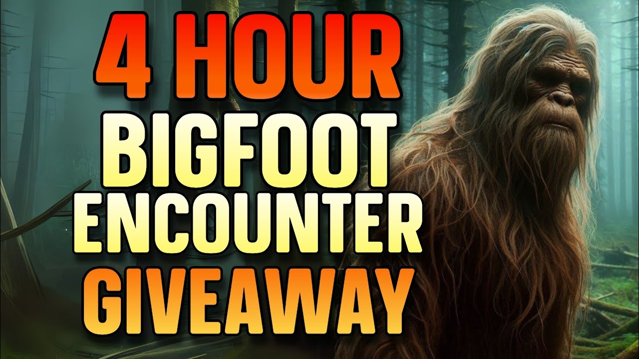 4 HOUR GIVEAWAY BIGFOOT MARATHON