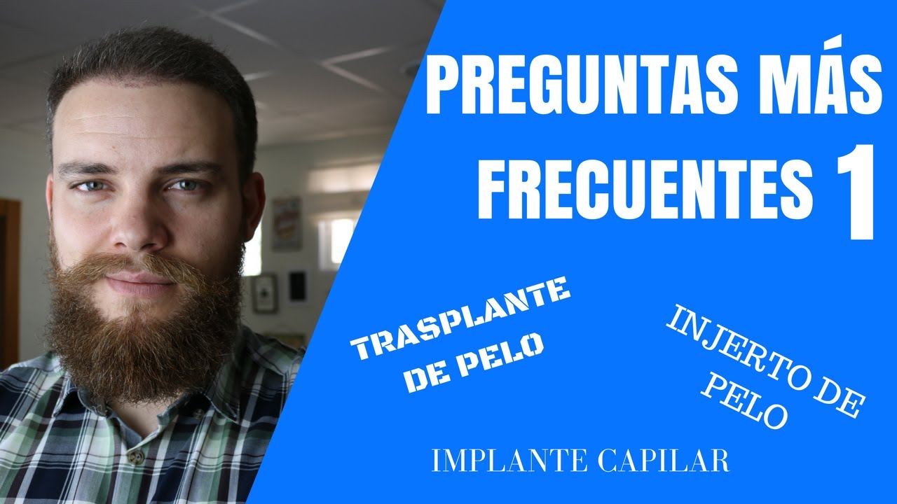 INJERTO, IMPLANTE, TRASPLANTE DE PELO Preguntas más frecuentes