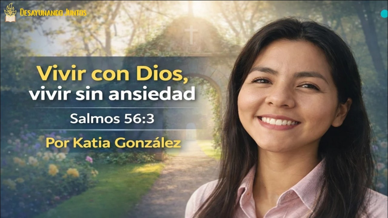 Vivir con Dios, vivir sin ansiedad por Katia González