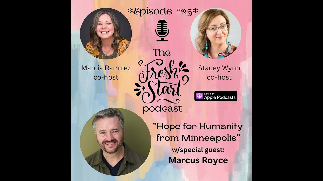 Ep 25 -Hope for Humanity from Minneapolis - w/ musician and author, Marcus Royce