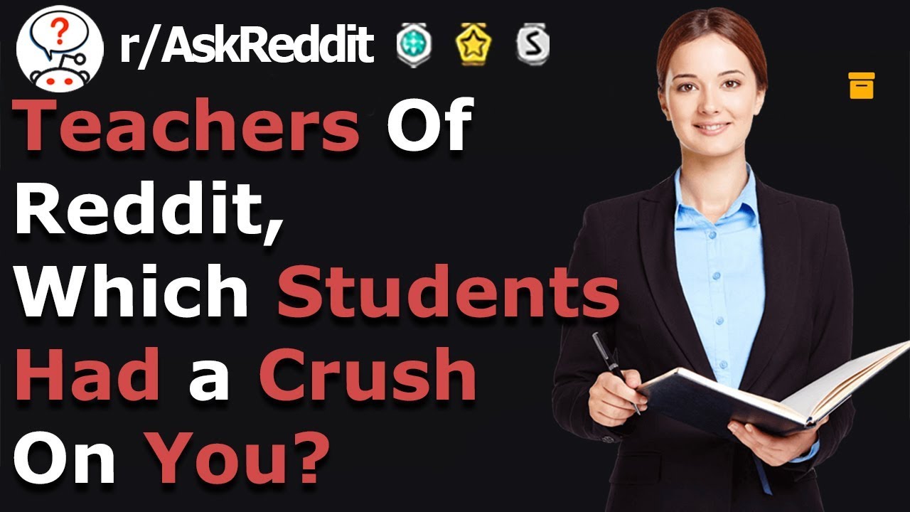 Teachers Share Obvious Crushes Students Had On Them (r/Askreddit)