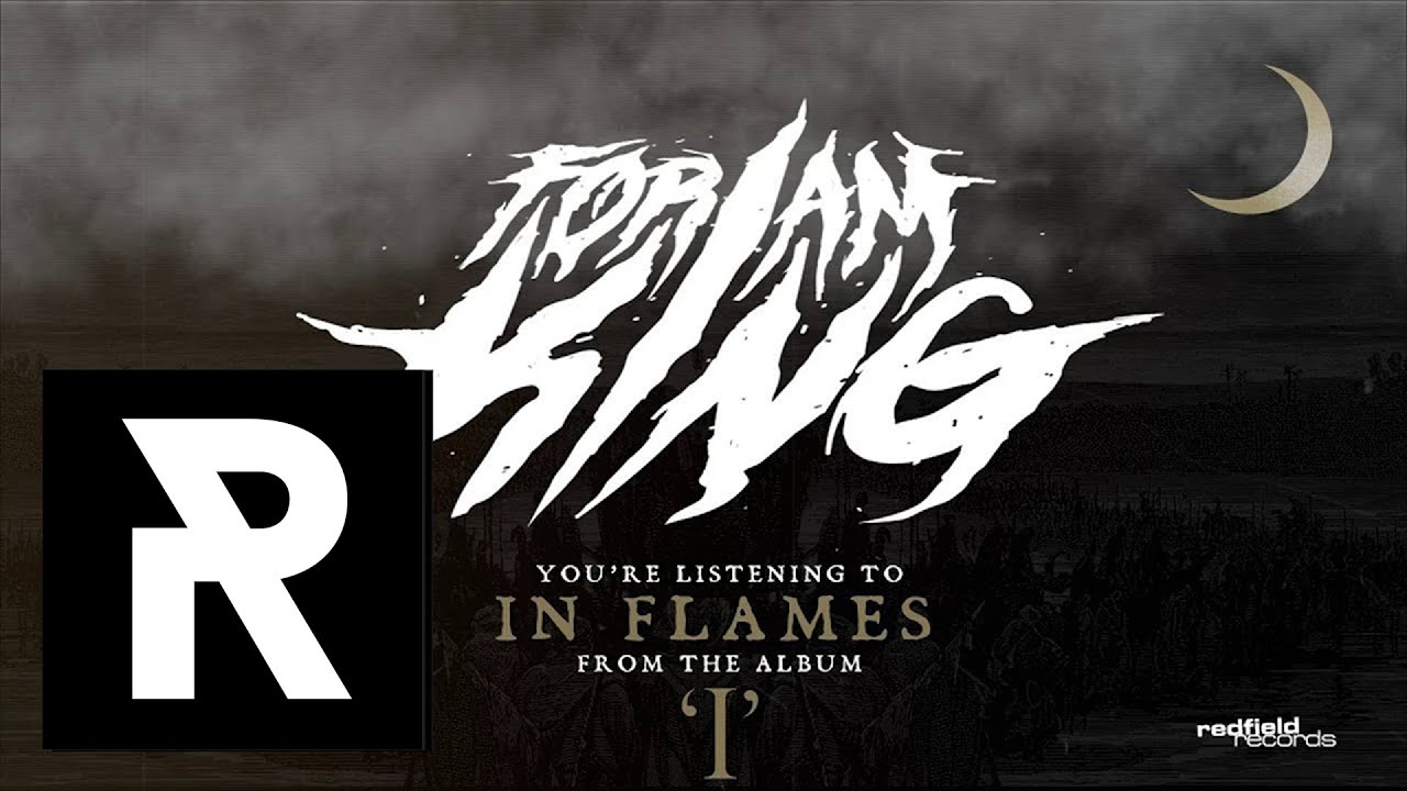 FOR I AM KING - In Flames