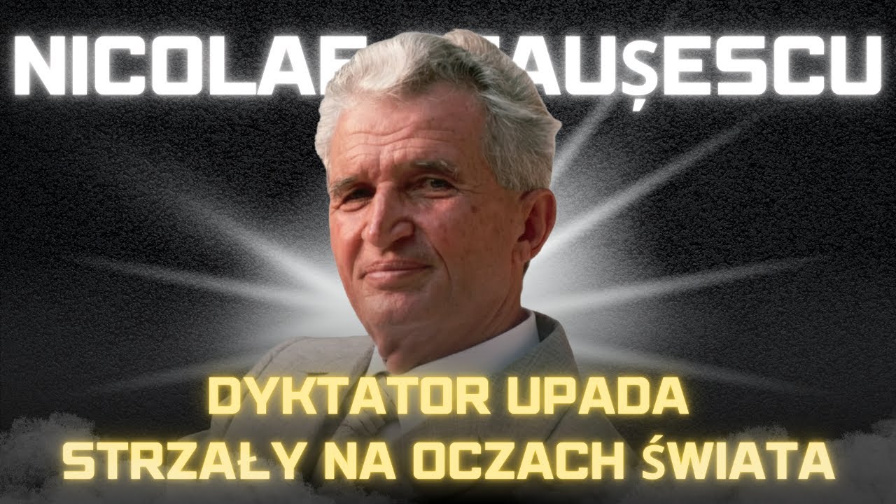 Nicolae Ceaușescu – Dyktator, którego rozstrzelano na oczach świata