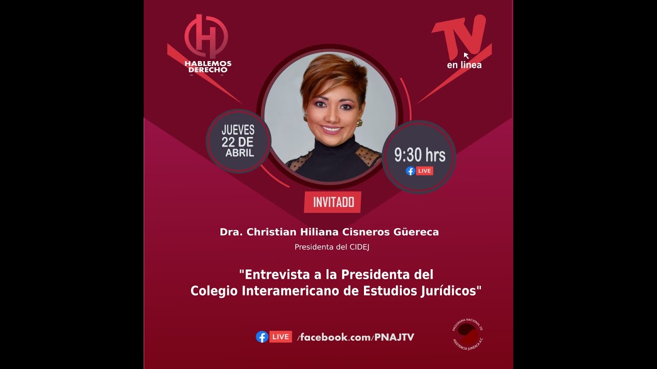 COLEGIO INTERAMERICANO DE ESTUDIOS JUR&Iacute;DICOS. Hablemos Derecho TV. Conduce: Tzoyectzin Chac&oacute;n.