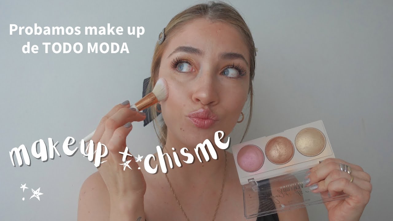 CHISME + Makeup Probando maquillaje de TODO MODA