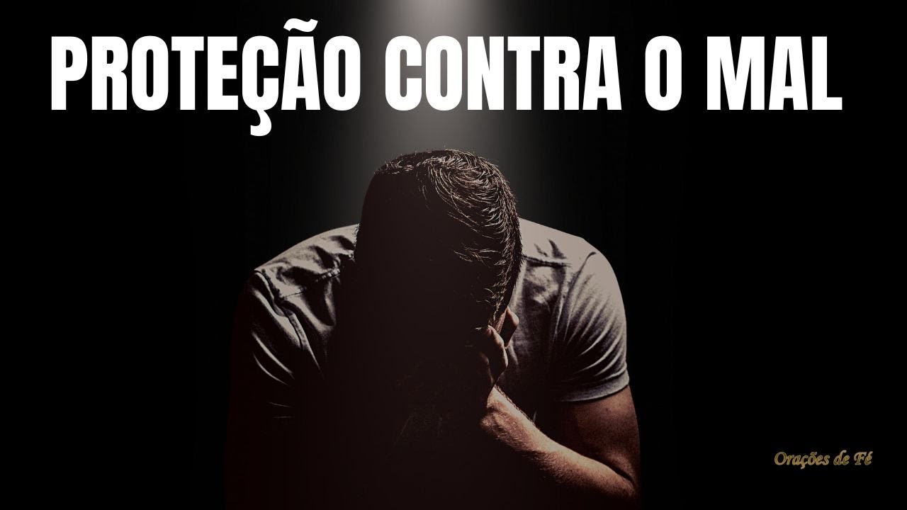 Ora&ccedil;&atilde;o de prote&ccedil;&atilde;o contra o mal
