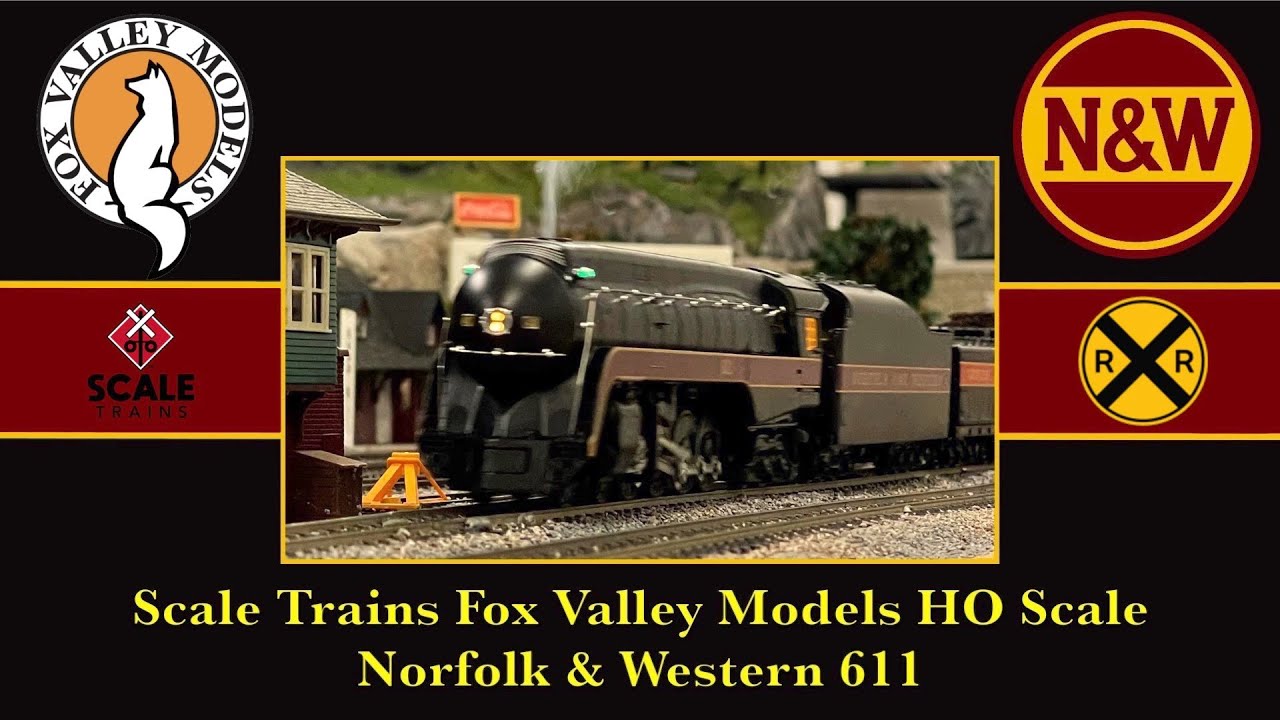 Scale Trains Fox Valley Models HO Scale Norfolk & Western 611