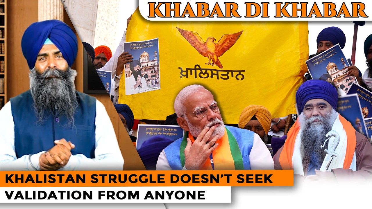 Khabar Di Khabar | Khalistan Struggle Doesn’t Seek Validation From Anyone