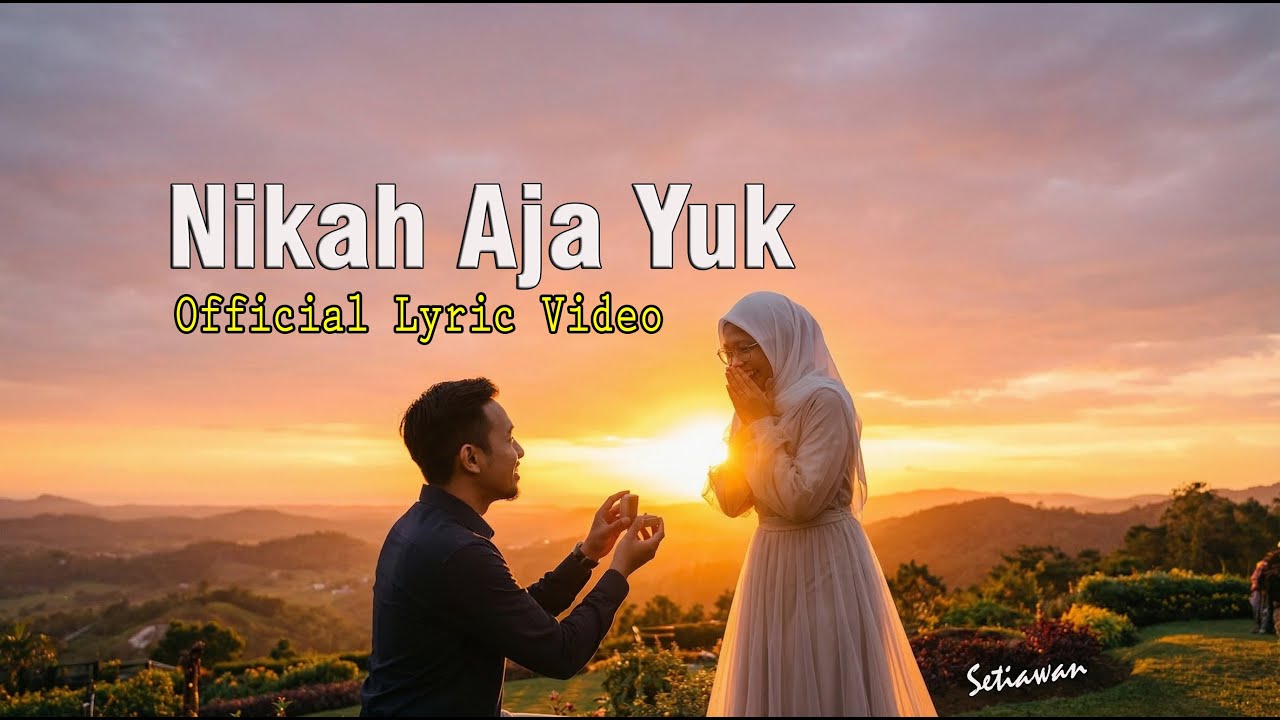 Setiawan - Nikah Aja Yuk (Official Lyric Video)