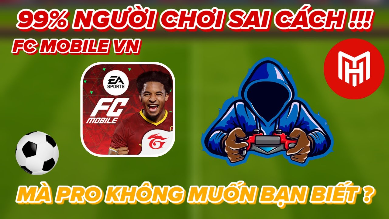 99% Người Chơi Sai Cách FC MOBILE VN - Mà Pro Không Muốn Bạn Biết ?