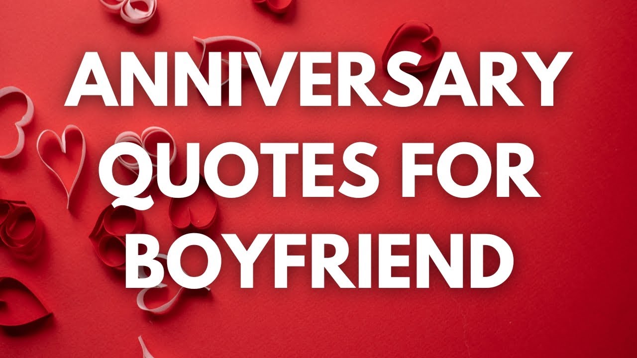 Anniversary Quotes for Boyfriend |  Boyfriend Girlfriend Anniversary Messages & Wish | LoveMementos