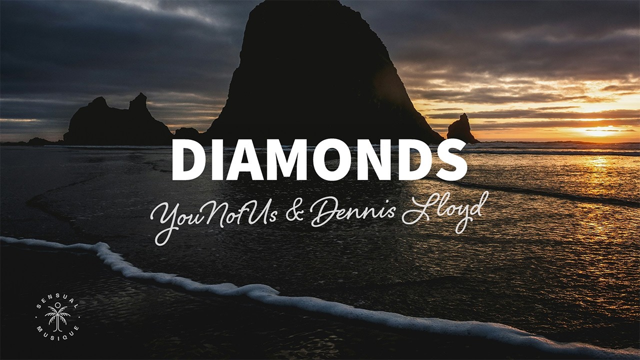 YouNotUs & Dennis Lloyd - Diamonds (Lyrics)