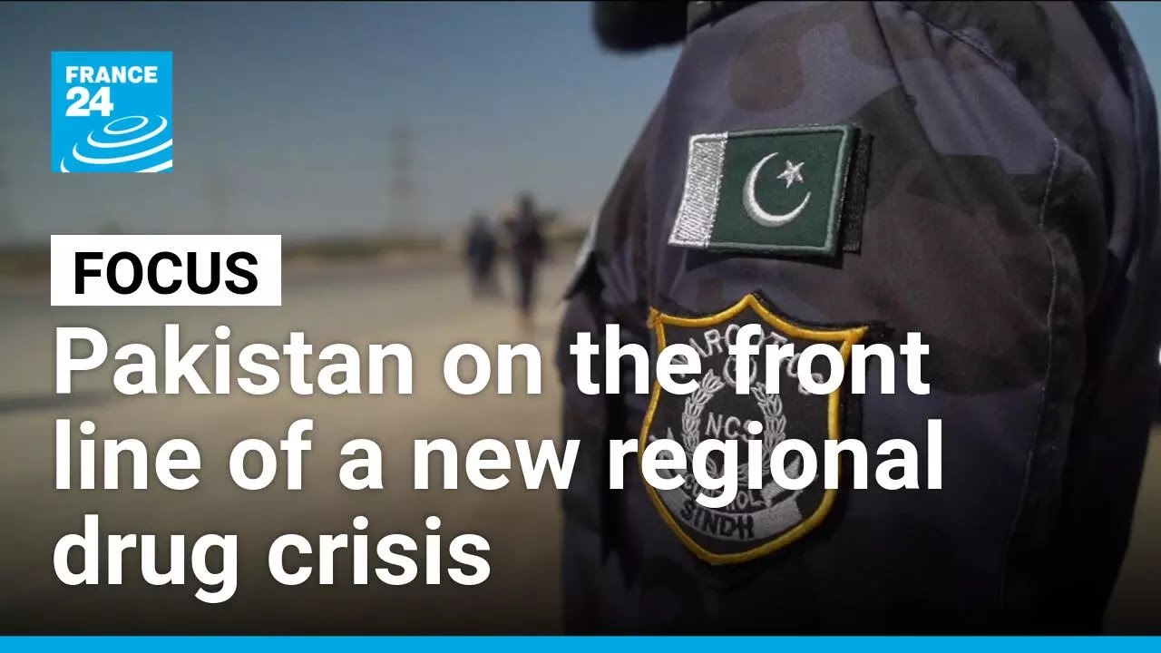 Pakistan becomes major drug hub as Afghanistan exports crisis • FRANCE 24 English