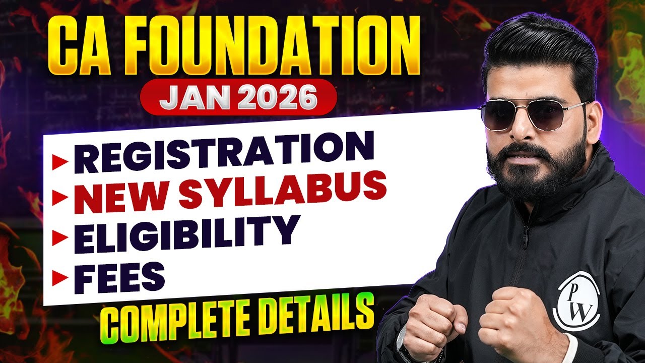 CA Foundation JAN 2026: Registration, New Syllabus and Other Details | Love Sir