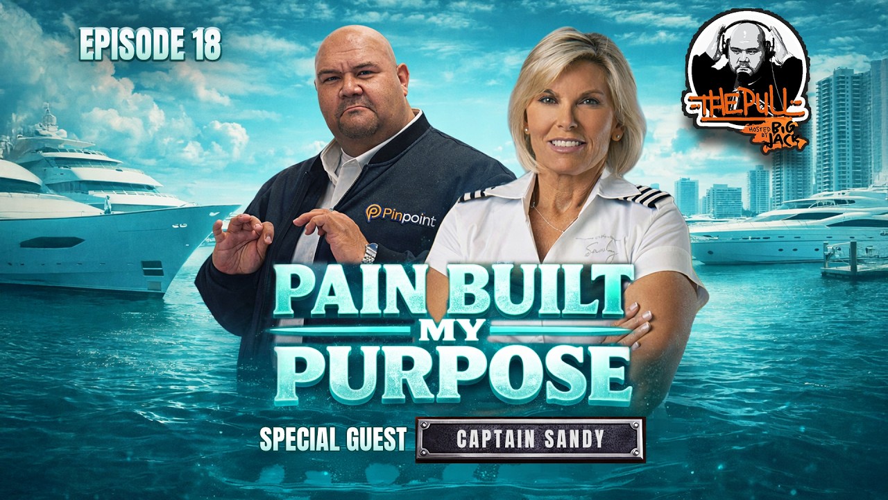 The Pull Podcast: Captain Sandy Yawn - Pain Built My Purpose