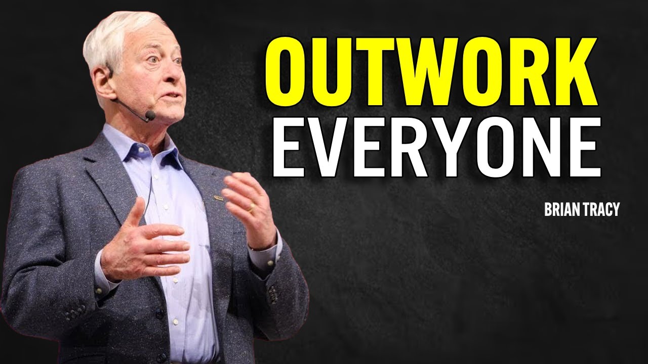 Outwork Everyone | Brian Tracy Motivational Speech