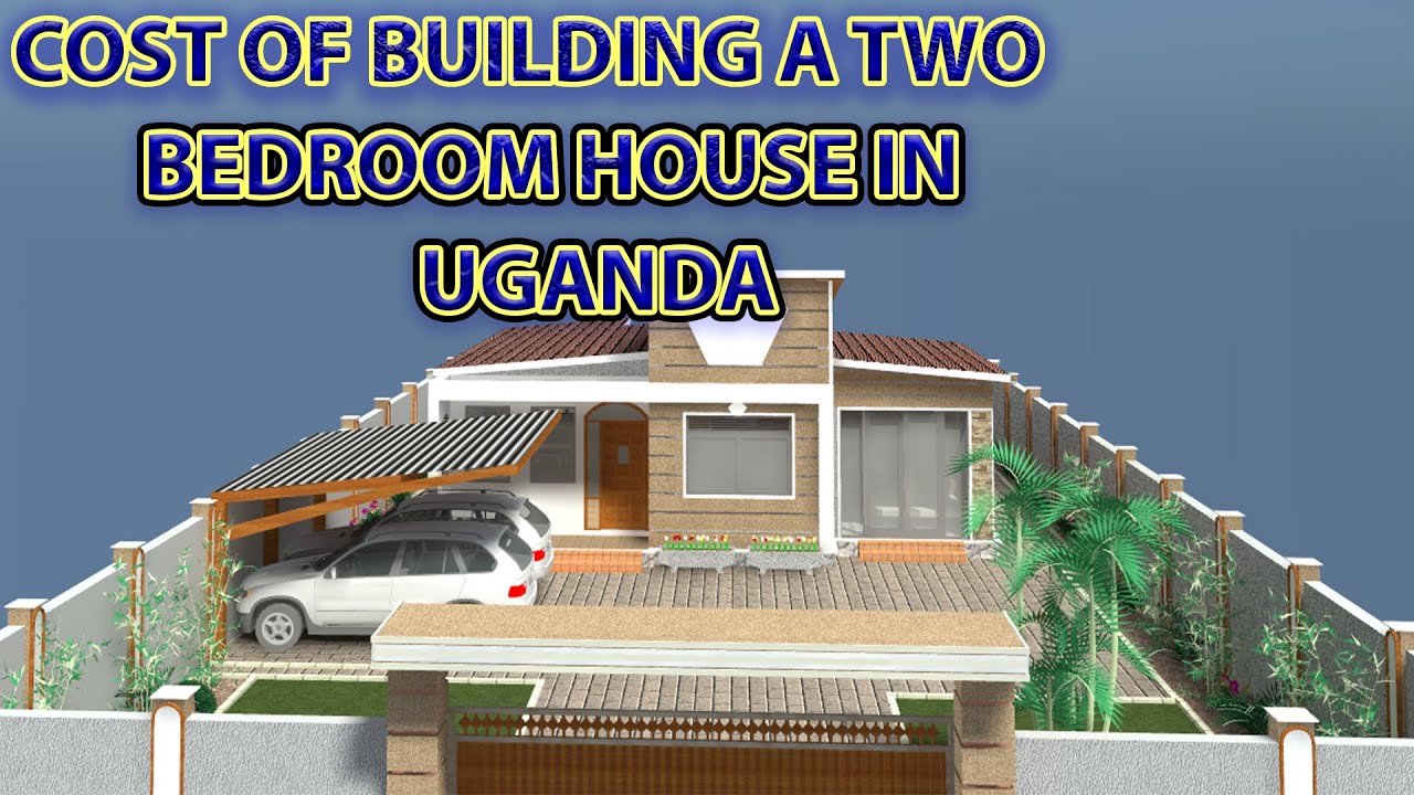 COST OF BUILDING A TWO BEDROOM SIMPLE HOUSE ON A 50FT *100FT PLOT IN UGANDA.