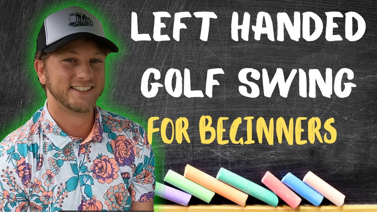 Left Handed Golf Swing for Beginners