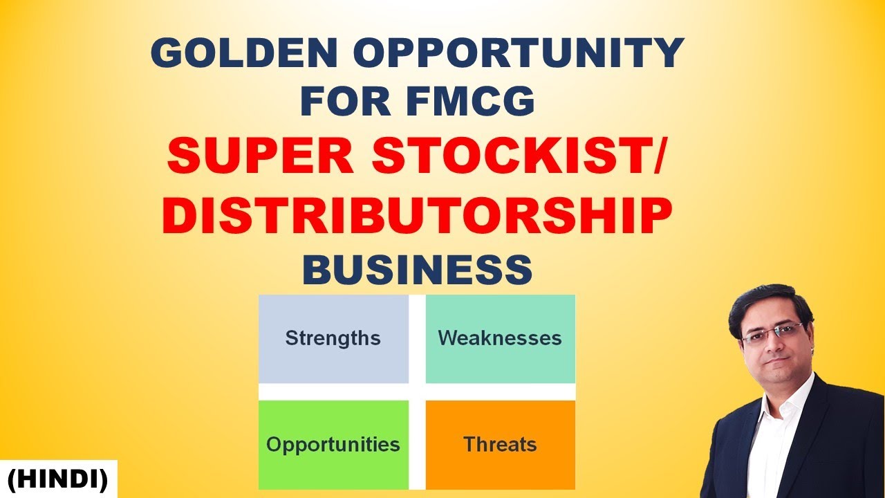 Golden Opportunity For FMCG Distributorship And FMCG Superstockist Business | FMCG Business