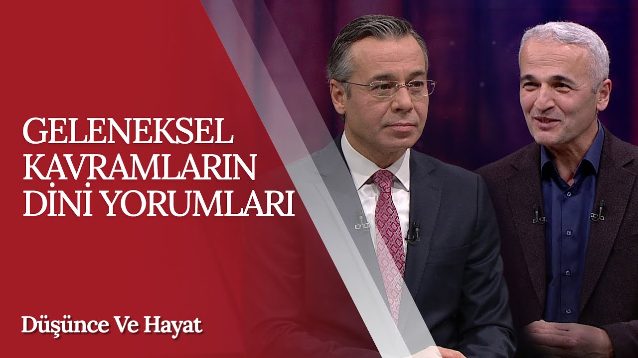 Geleneksel Kavramların Dini Yorumları | Ekrem Demirli - Düşünce ve Hayat (45. Bölüm)
